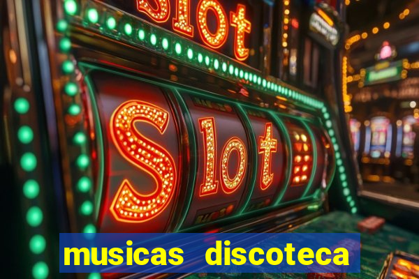 musicas discoteca anos 70 80 90